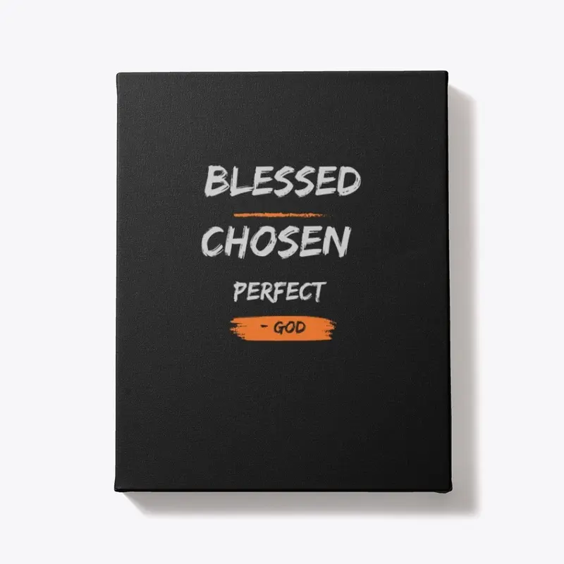 Blessed Chosen Perfect