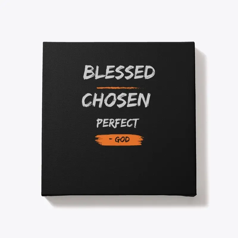 Blessed Chosen Perfect