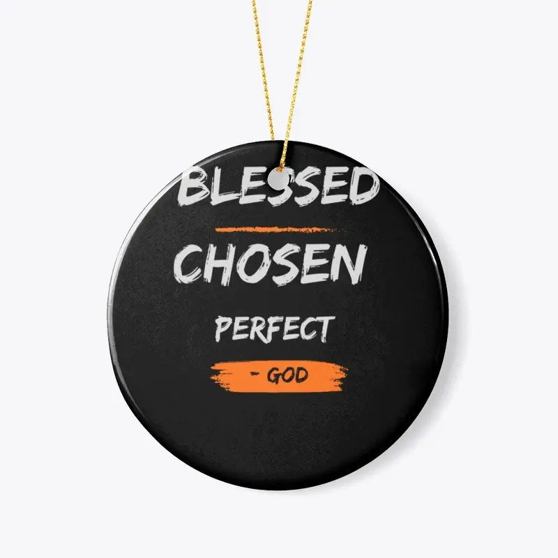 Blessed Chosen Perfect