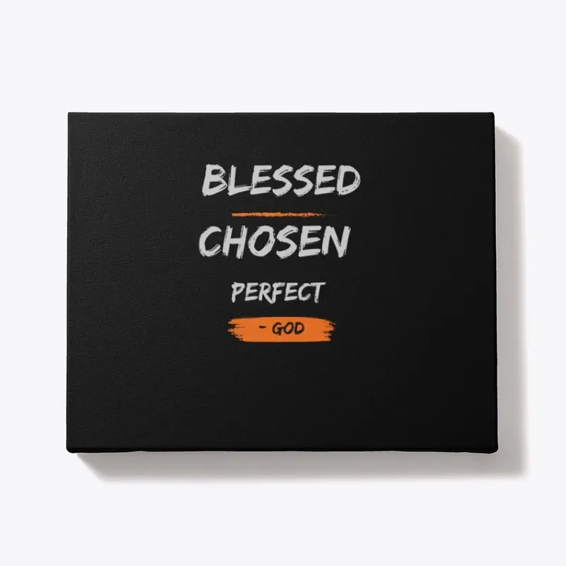 Blessed Chosen Perfect