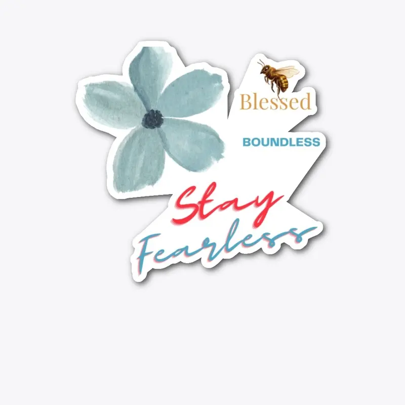 Stay Fearless and Boundless